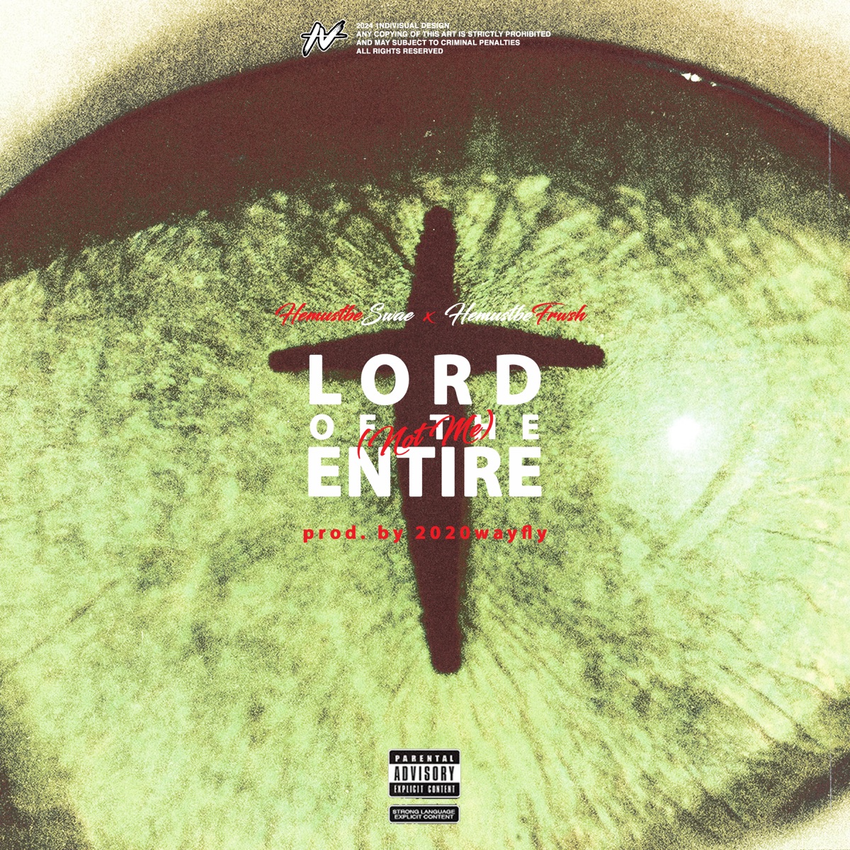 LORD OF THE ENTIRE (NOT ME) - Single by Hemustbeswae & Hemustbefrwsh album cover