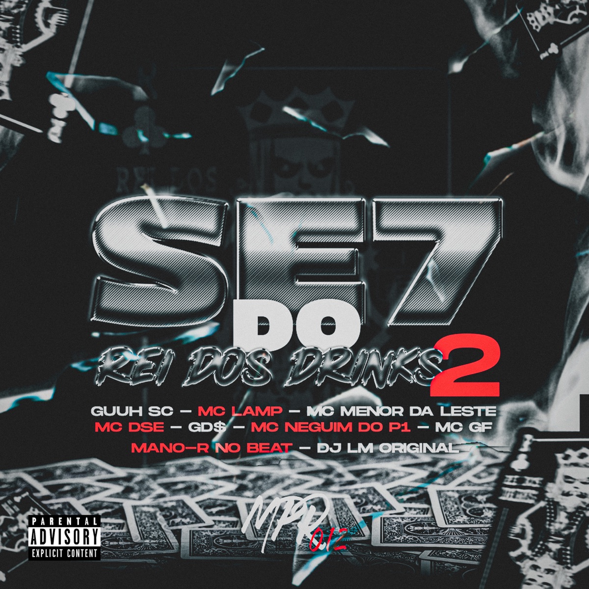 Se7 Rei dos Drinks 2 (feat. GD$ MC, Mano-R No Beat, Menor Da Leste, Mc Neguin do P1, Mc Lamp, MC GF Original & dj lm original) - Single by MPR 012, Guuh SC & DSE album cover