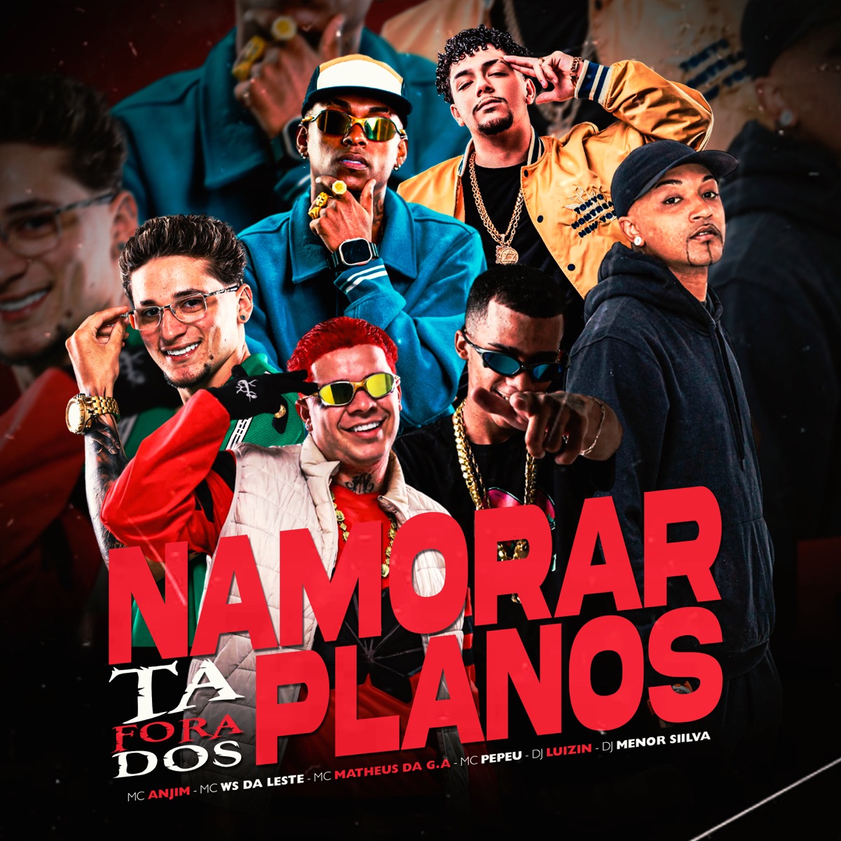 Namorar Ta Fora dos Planos - Single by Mc Anjim, Mc Ws da Leste, Mc Pepeu, DJ LUIZIN, Mc Matheus Da G.a & Dj Menor Siilva album cover