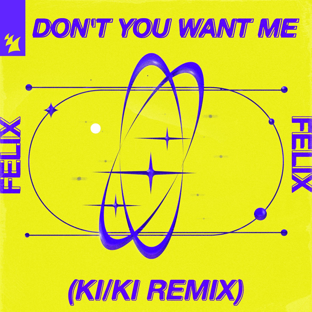 Don't You Want Me (KI/KI Remix) - Single by Felix album cover