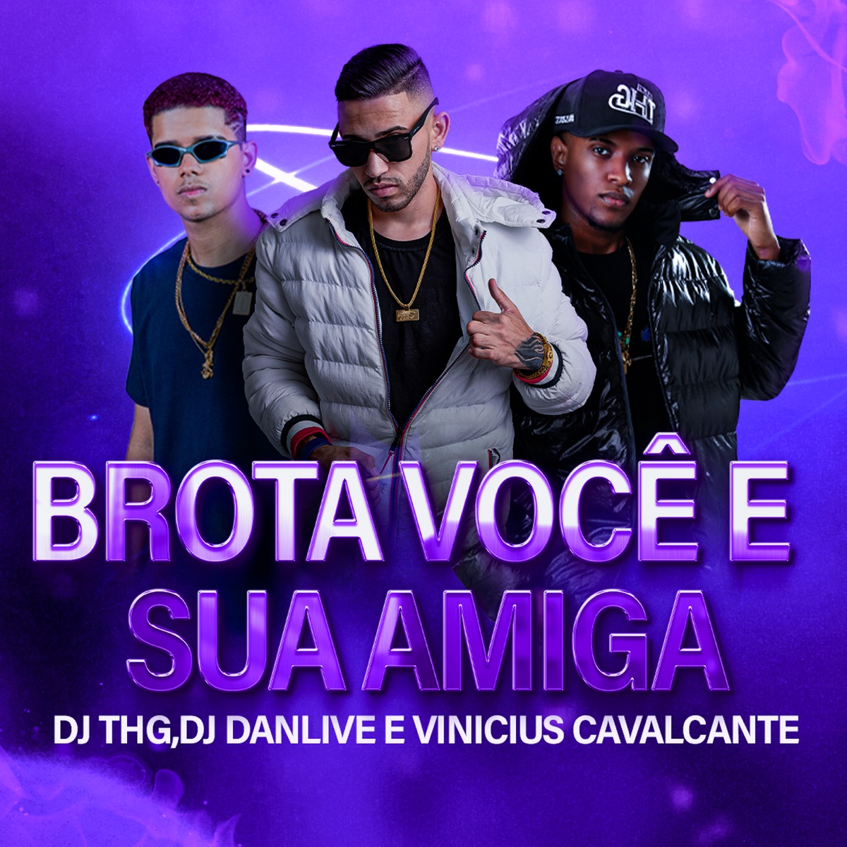 Brota Você e Sua Amiga (Remix) - Single by DJ DANLIVE, DJ THG & Vinicius Cavalcante album cover