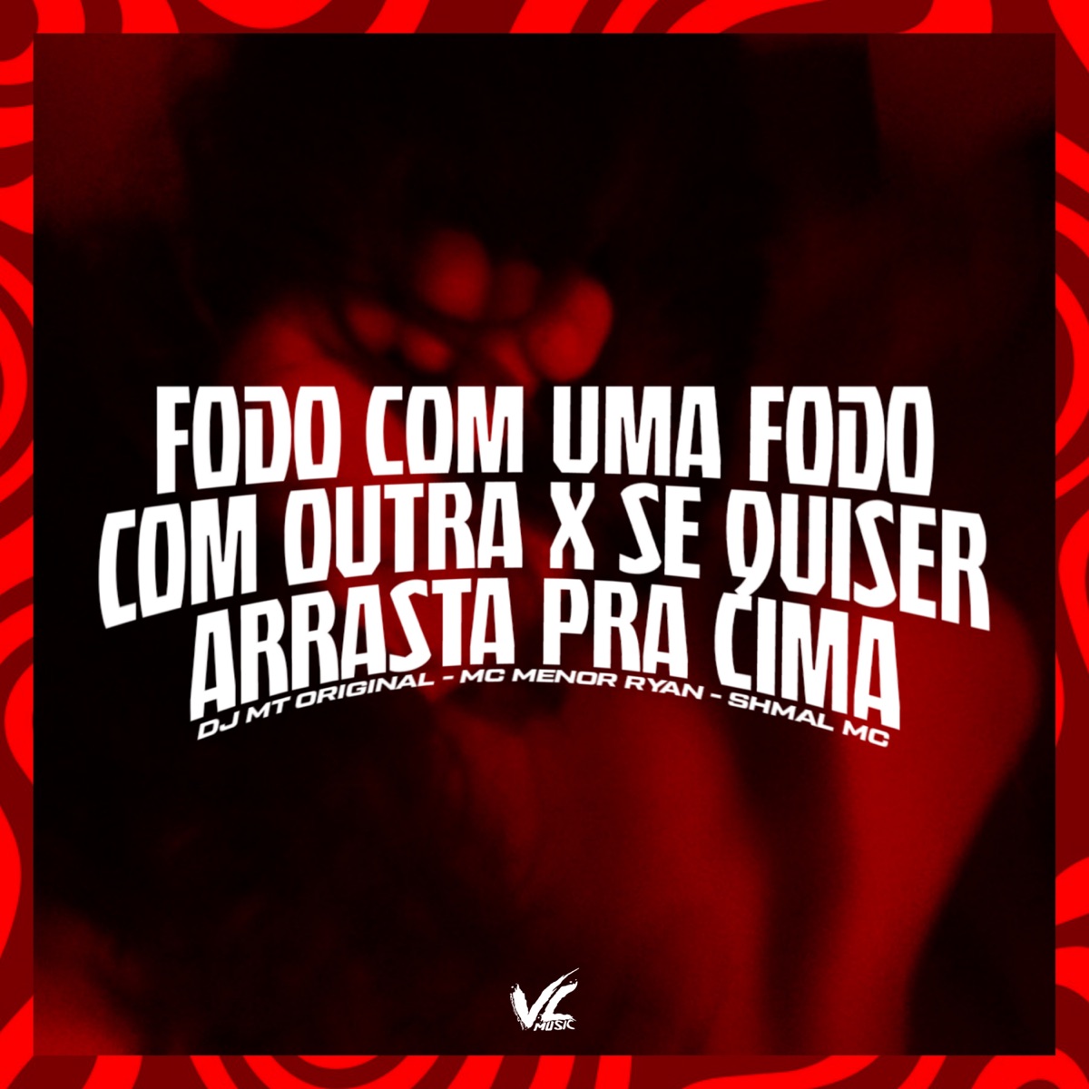 Fodo Com uma Outra x Se Quiser Arrasta Pra Cima - Single by DJ MT ORIGINAL, Mc Menor Ryan & Shmal Mc album cover