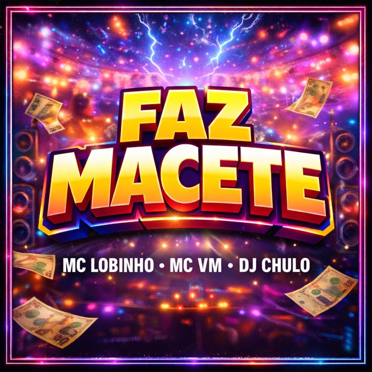 Faz Macete - Single by Mc Lobinho, DJ Chulo & MC VM album cover