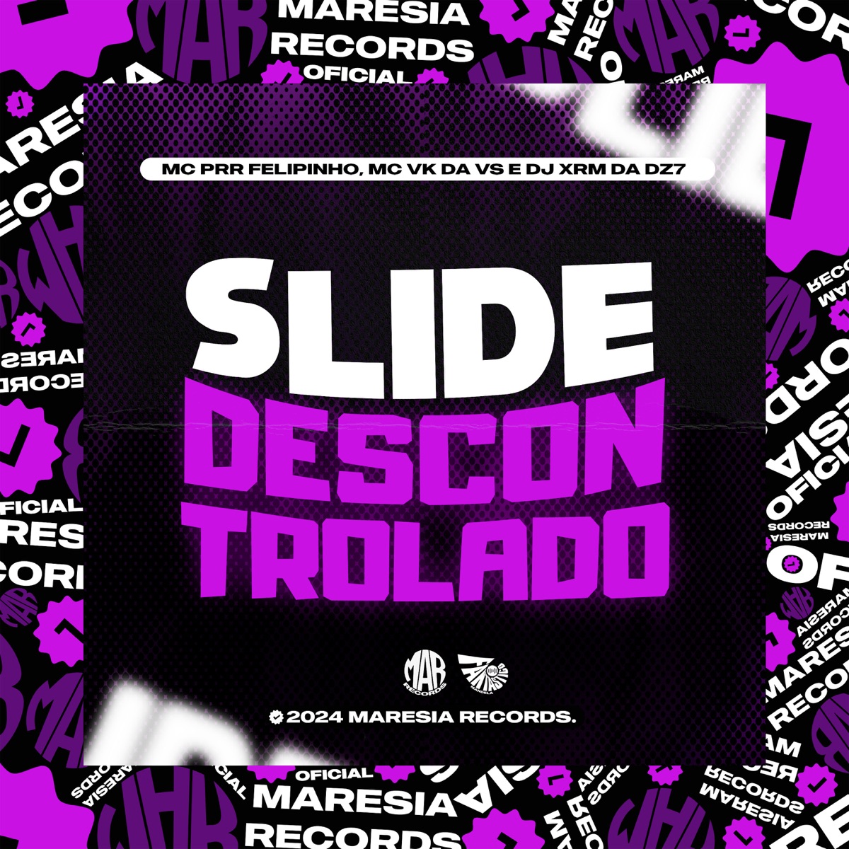 Slide Descontrolado (feat. MC PRR FELIPINHO) - Single by DJ XRM DA DZ7 & MC VK DA VS album cover
