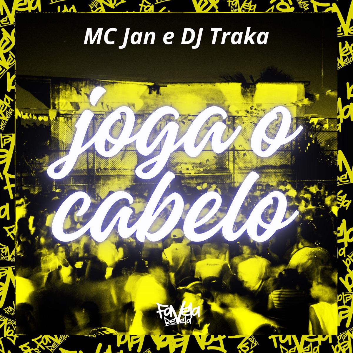 Joga o Cabelo - Single by MC Jan & DJ Traka album cover