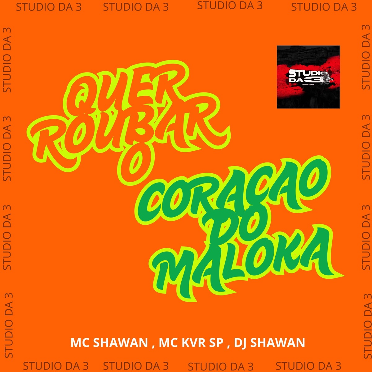 Quer Roubar o Coraçao do Maloka - Single by MC Shawan & MC KVR SP album cover