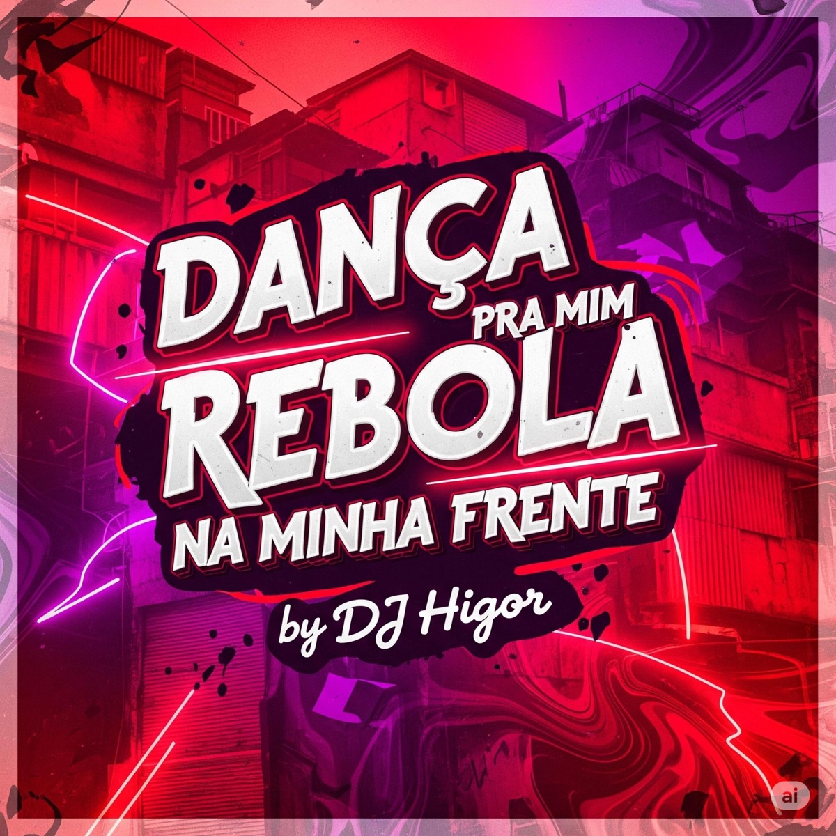 DANÇA PRA MIM REBOLA NA MINHA FRENTE - Single by DJ HIGOR album cover