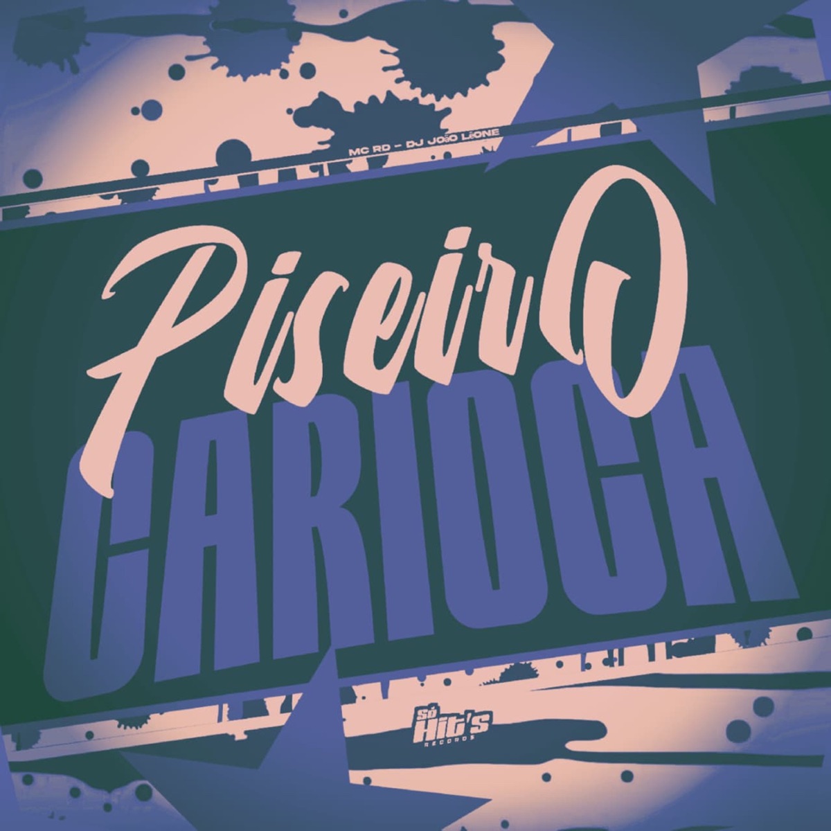 Piseiro Carioca - Single by DJ JOÃO LÊONE & MC RD album cover