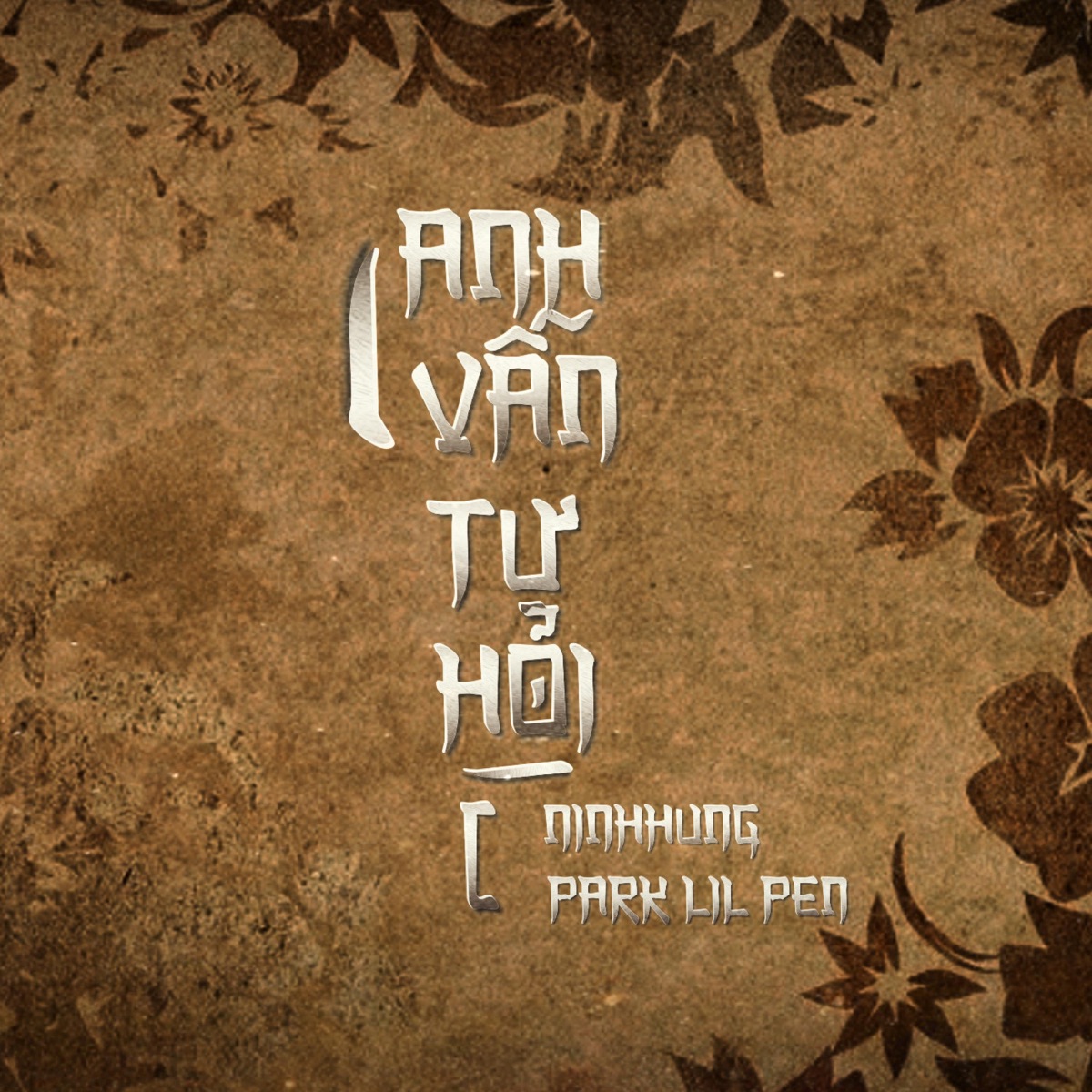 ANH VAN TU HOI (feat. Park Lil Pen) - Single by NINHHUNG album cover