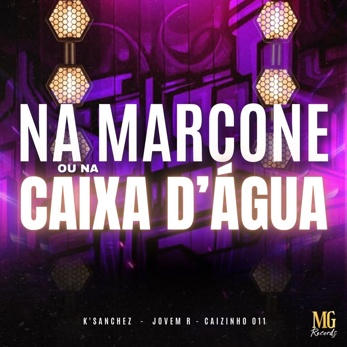 NA MARCONE OU NA CAIXA D'ÁGUA - Single by caizinho 011, K' Sanchez & JOVEM R album cover