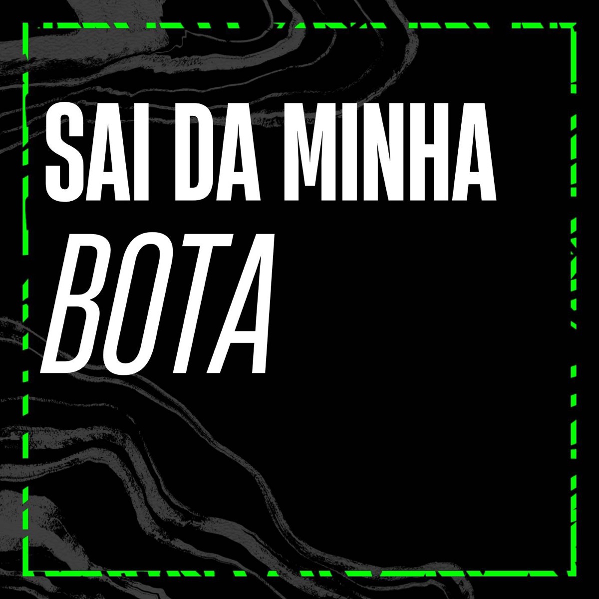 SAI DA MINHA BOTA - Single by Melloitb, DJ Mendes & PNG Music album cover