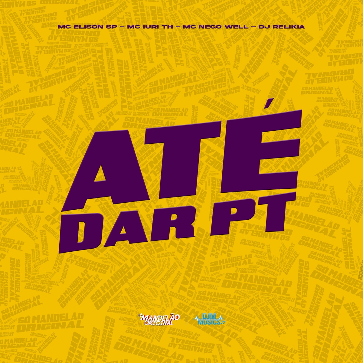 Até Dar Pt - Single by Mc Elison SP, MC IURI TH, Mc Nego Well & DJ Relikia album cover