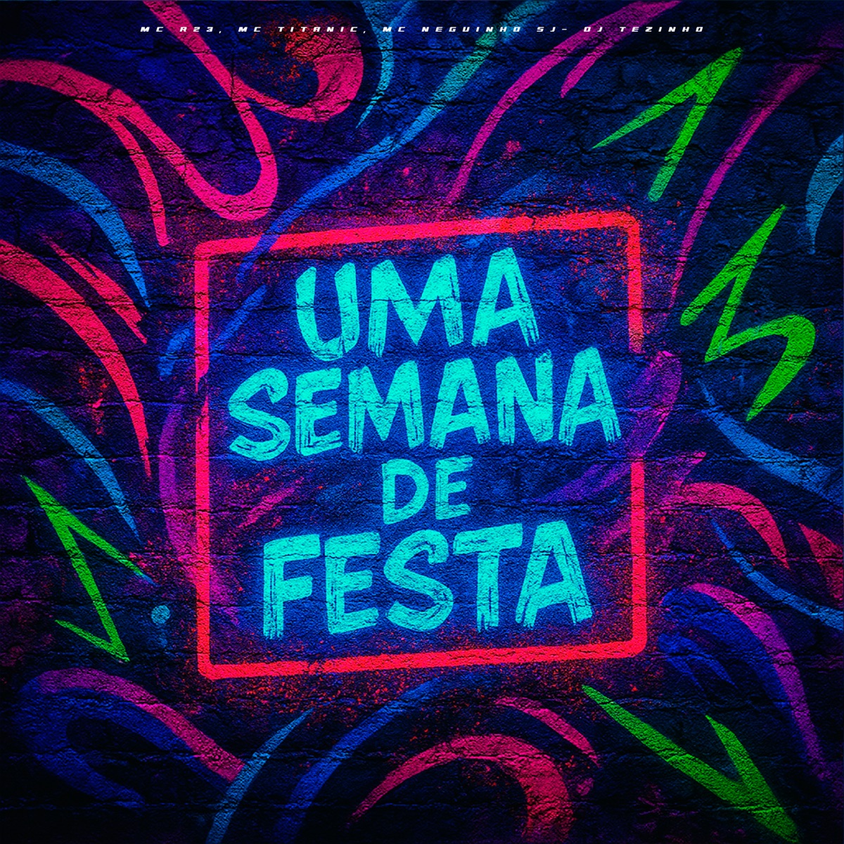 Uma Semana de Festa - Single by MC R23, MC Titanic, Mc Neguinho Sj & DJ Tezinho album cover