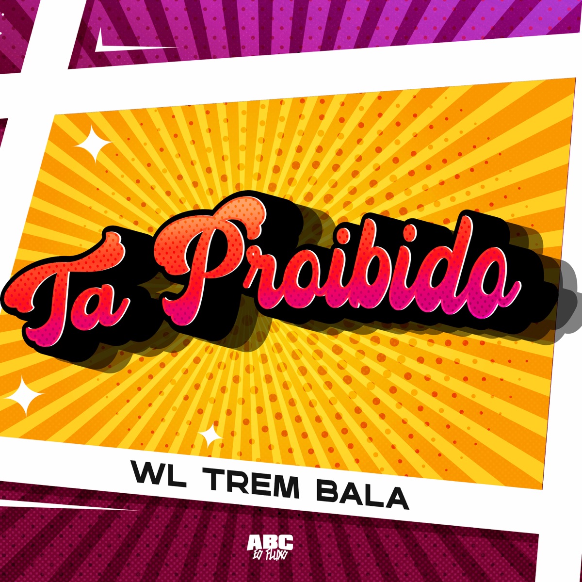 Ta Proibido (feat. MC GW & MC K9) - Single by WL TREM BALA album cover