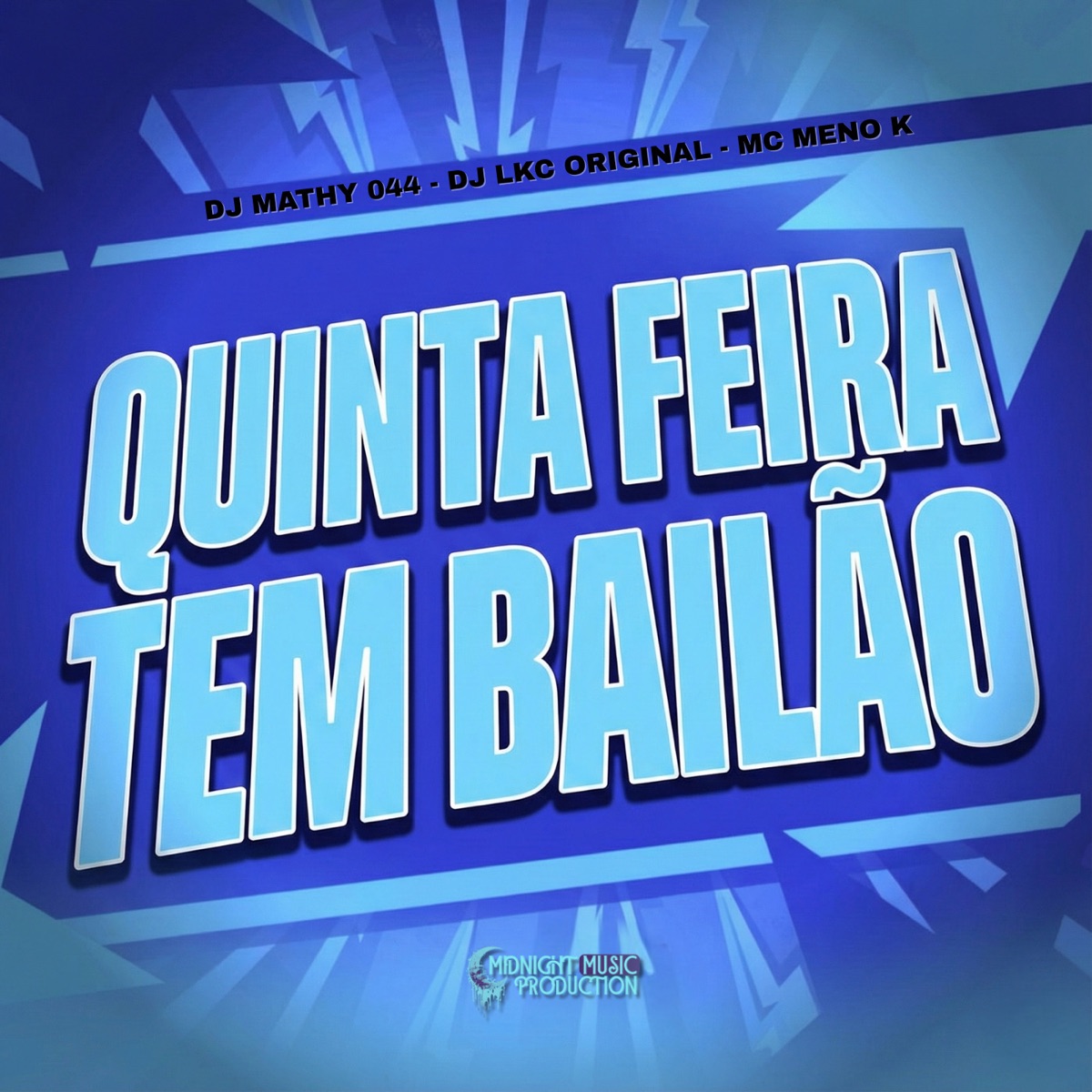 Quinta Feira Tem Bailão (feat. MC Meno K) - Single by dj mathy 044, DJ LKC ORIGINAL & MIDNIGHT PM album cover