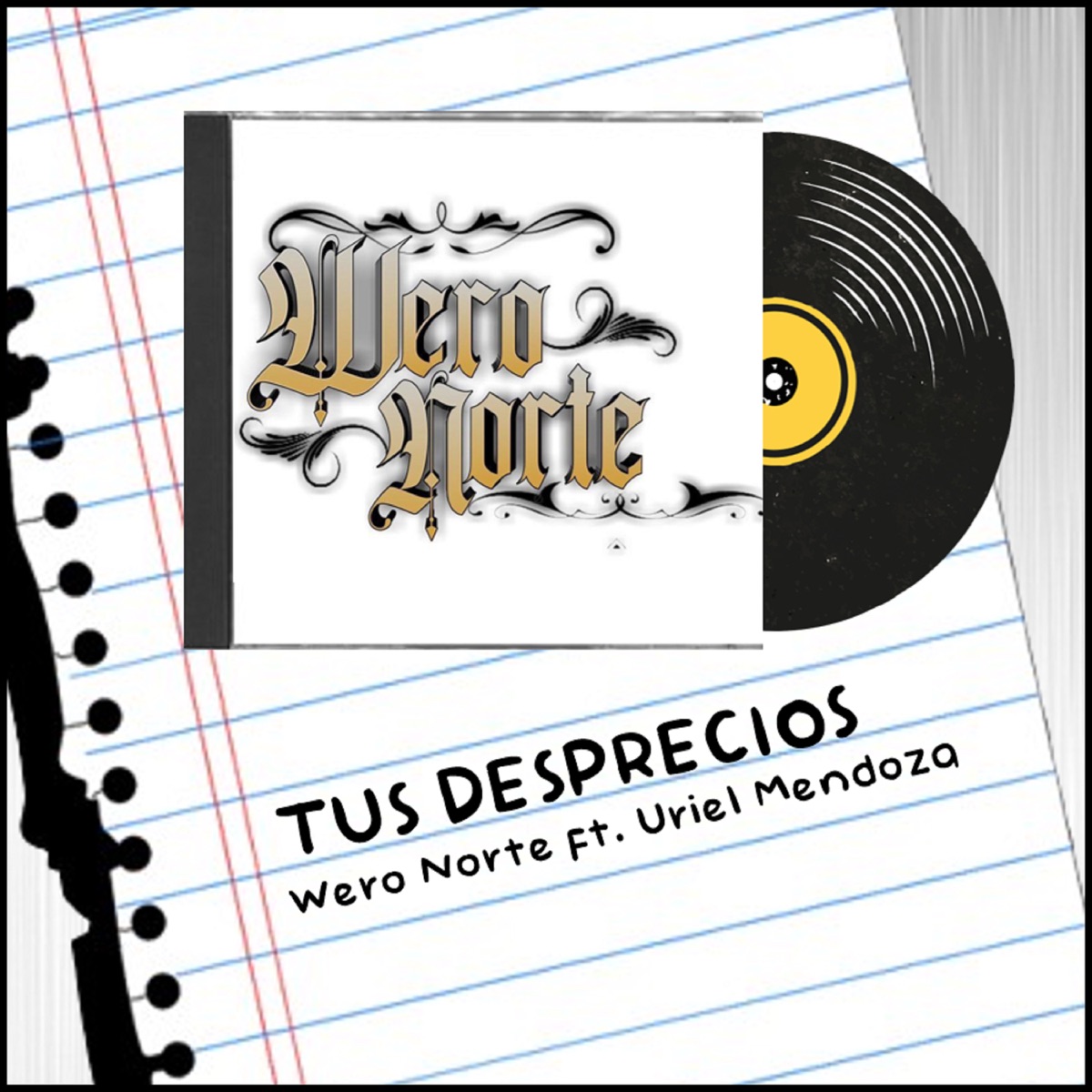 Tus Desprecios (feat. Uriel Mendoza) - Single by Wero Norte album cover