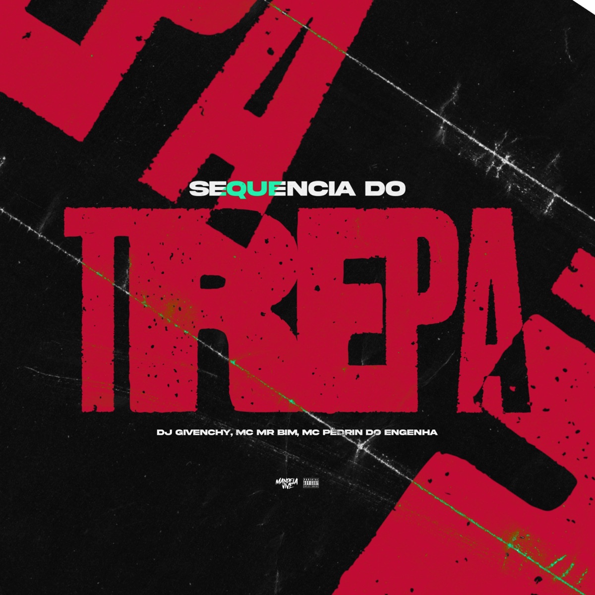 Sequência do Trepa - Single by DJ Givenchy, MC Mr Bim & MC PEDRIN DO ENGENHA album cover