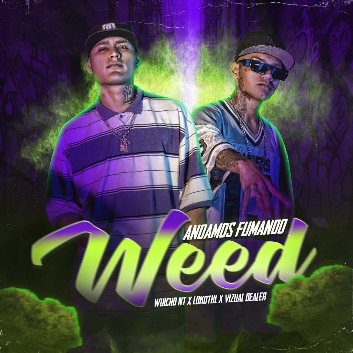 Andamos Fumando Weed - Single by Wuicho Nt, Lokothl & Vizual Dealer album cover