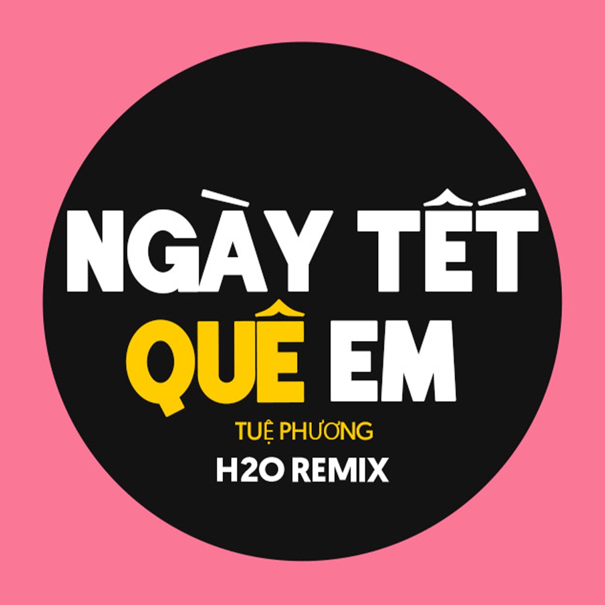 Ngày Tết Quê Em (Remix EDM) - Single by H2O Remix & Tuệ Phương album cover