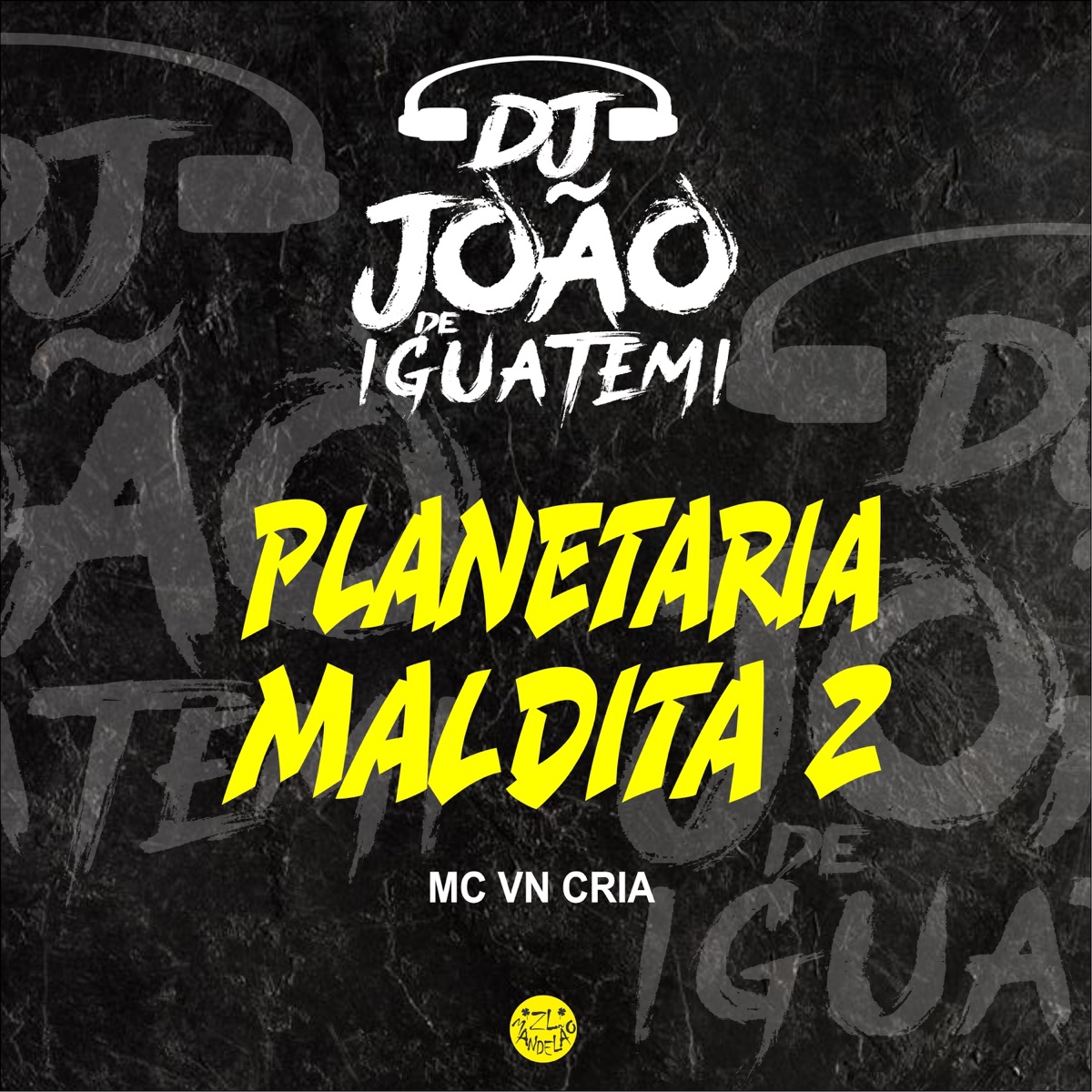 Planetária Maldita 2 - Single by DJ João de Iguatemi & MC VN Cria album cover