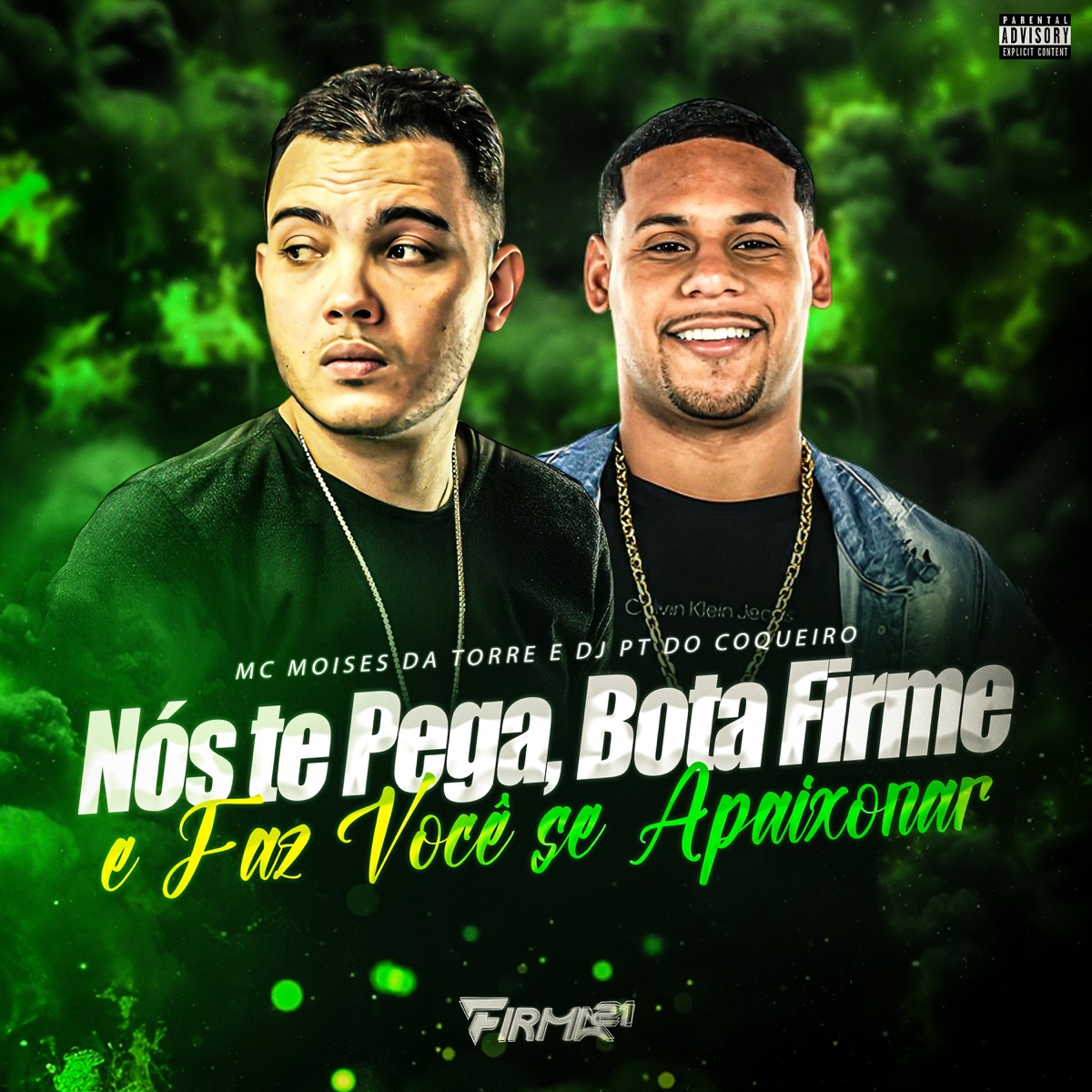 Nós Te Pega, Bota Firme e Faz Você se Apaixonar - Single by Mc Moises da Torre, Dj PT do Coqueiro & FIRMA 21 album cover