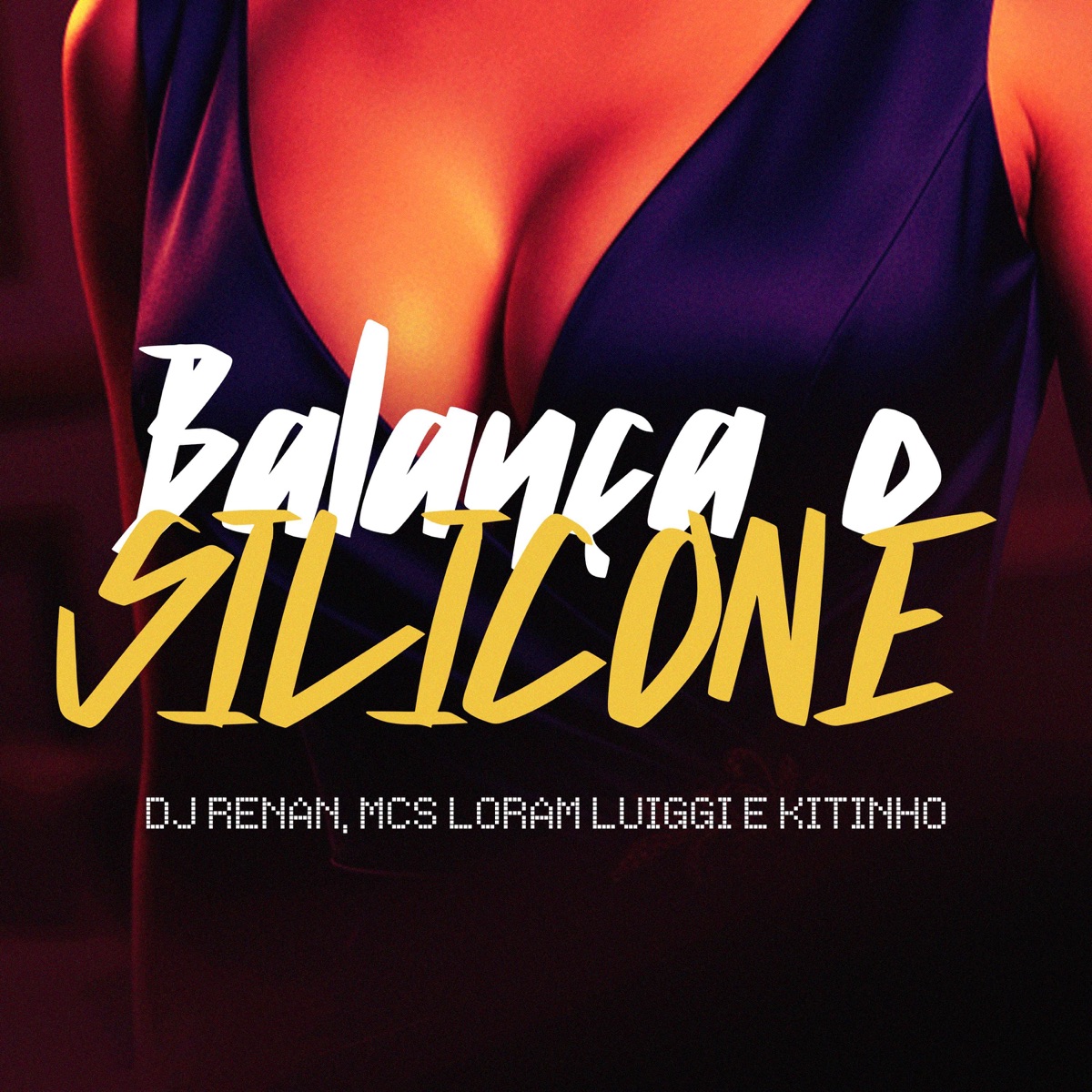 BALANÇA O SILICONE - Single by DJ Renan, MC Luiggi, MC Loram & MC Kitinho album cover