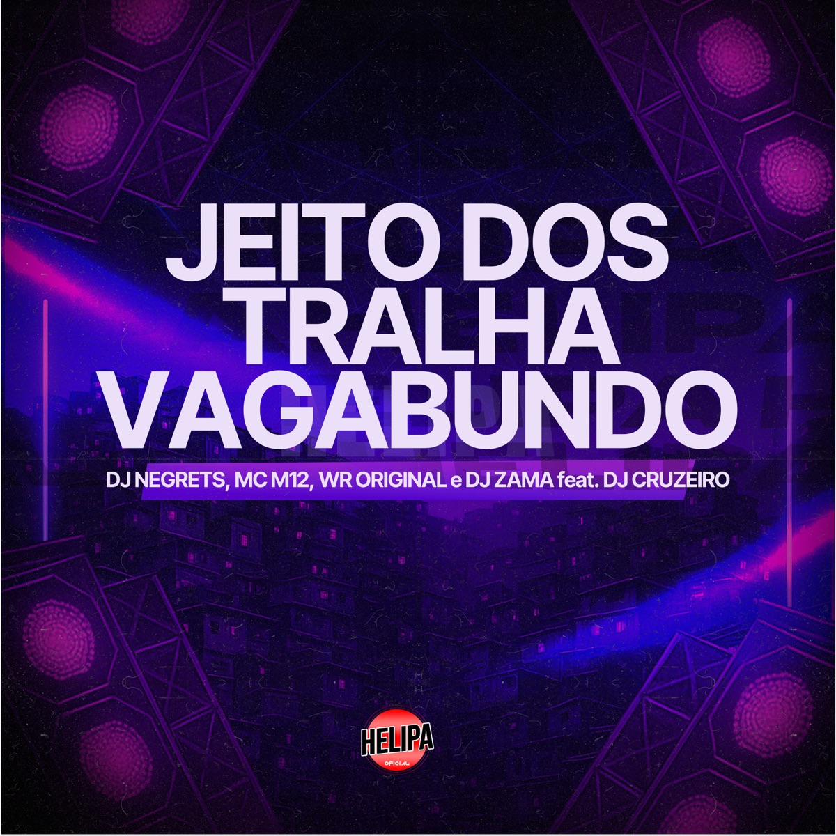 Jeito dos Tralha Vagabundo (feat. DJ CRUZEIRO) - Single by WR ORIGINAL, DJ Zama & Mc m12 album cover