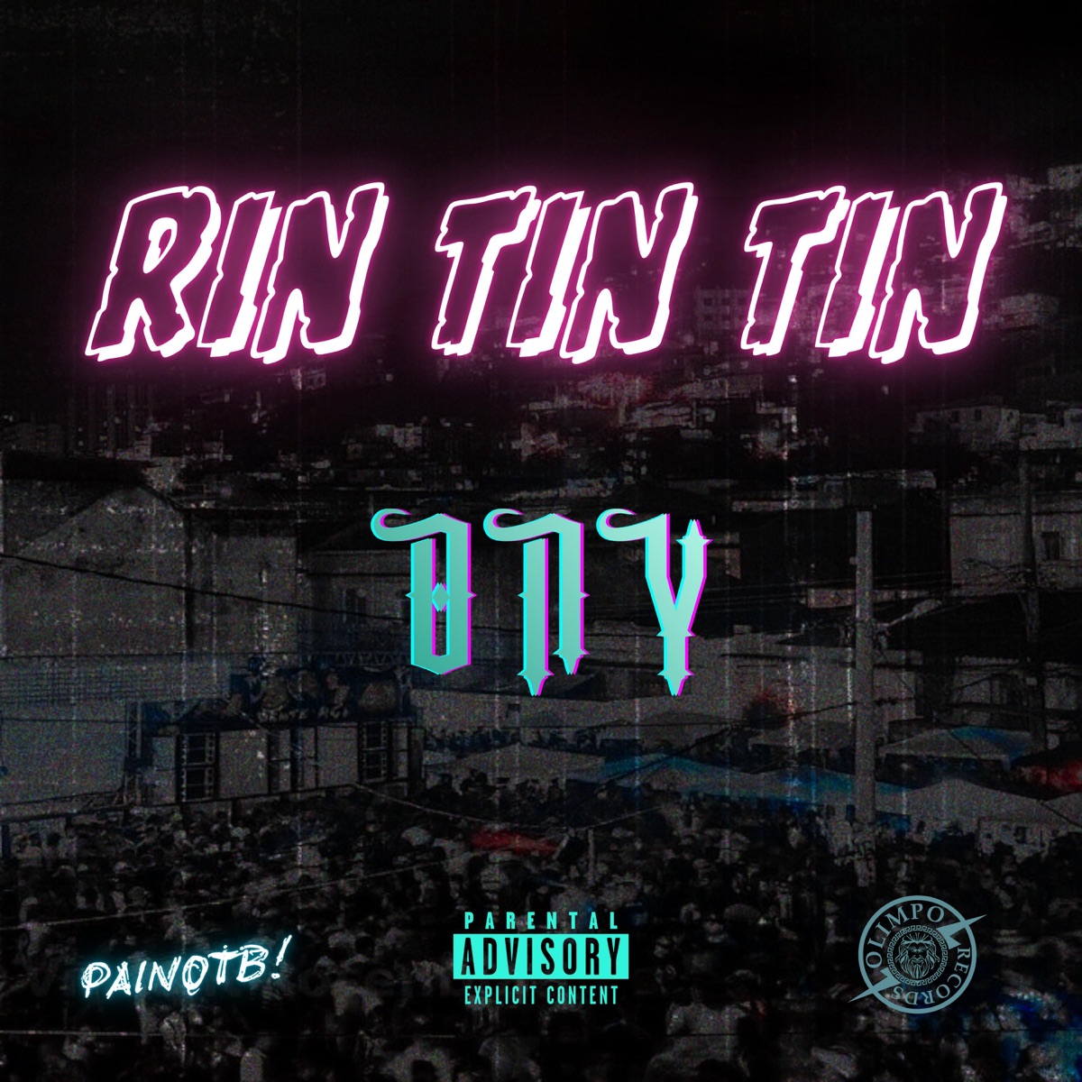 RIN TIN TIN (feat. Ony & PainOTB) - Single by EL OLIMPO RECORDS album cover