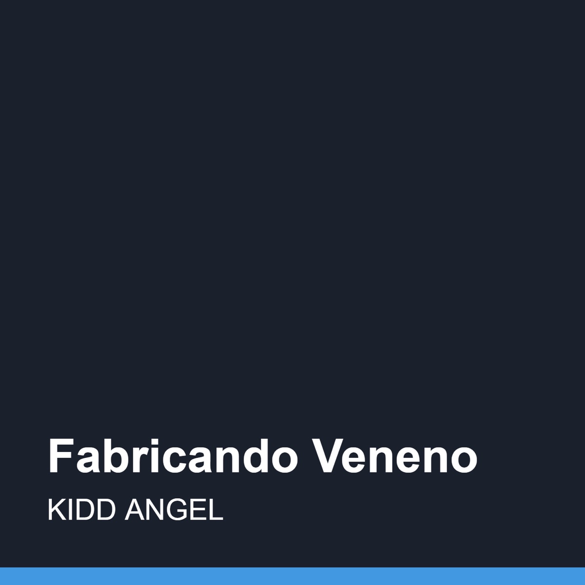 Fabricando Veneno - Single by Kidd Angel & Slat de calle album cover