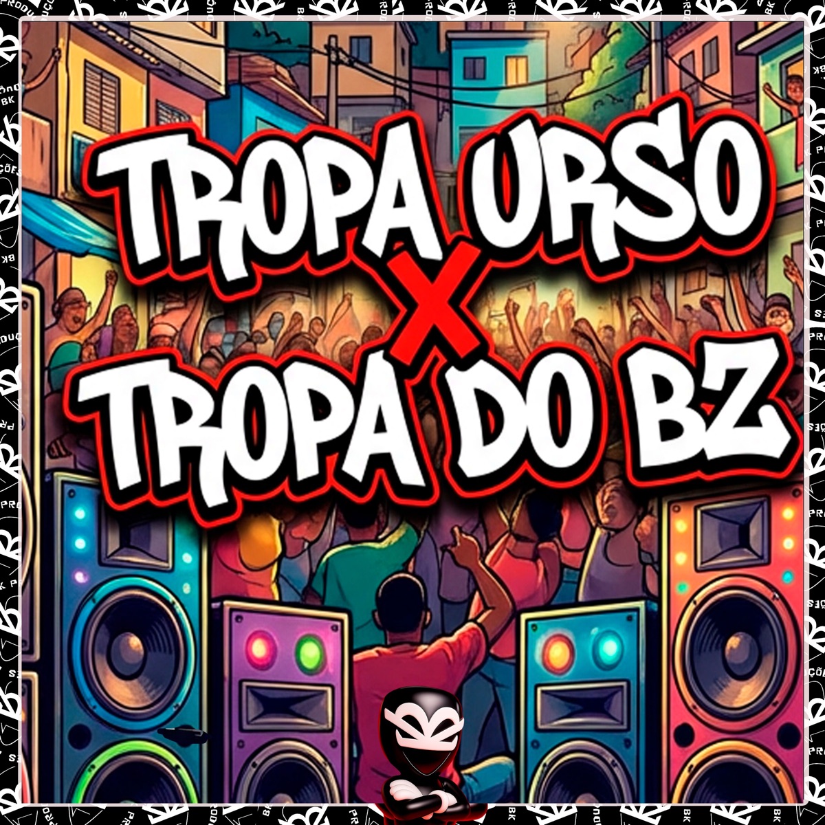 Tropa Urso X Tropa do Bz - Single by MC LYSA, Mc Aleff, DJ JOGADOR 22 & BK2P album cover