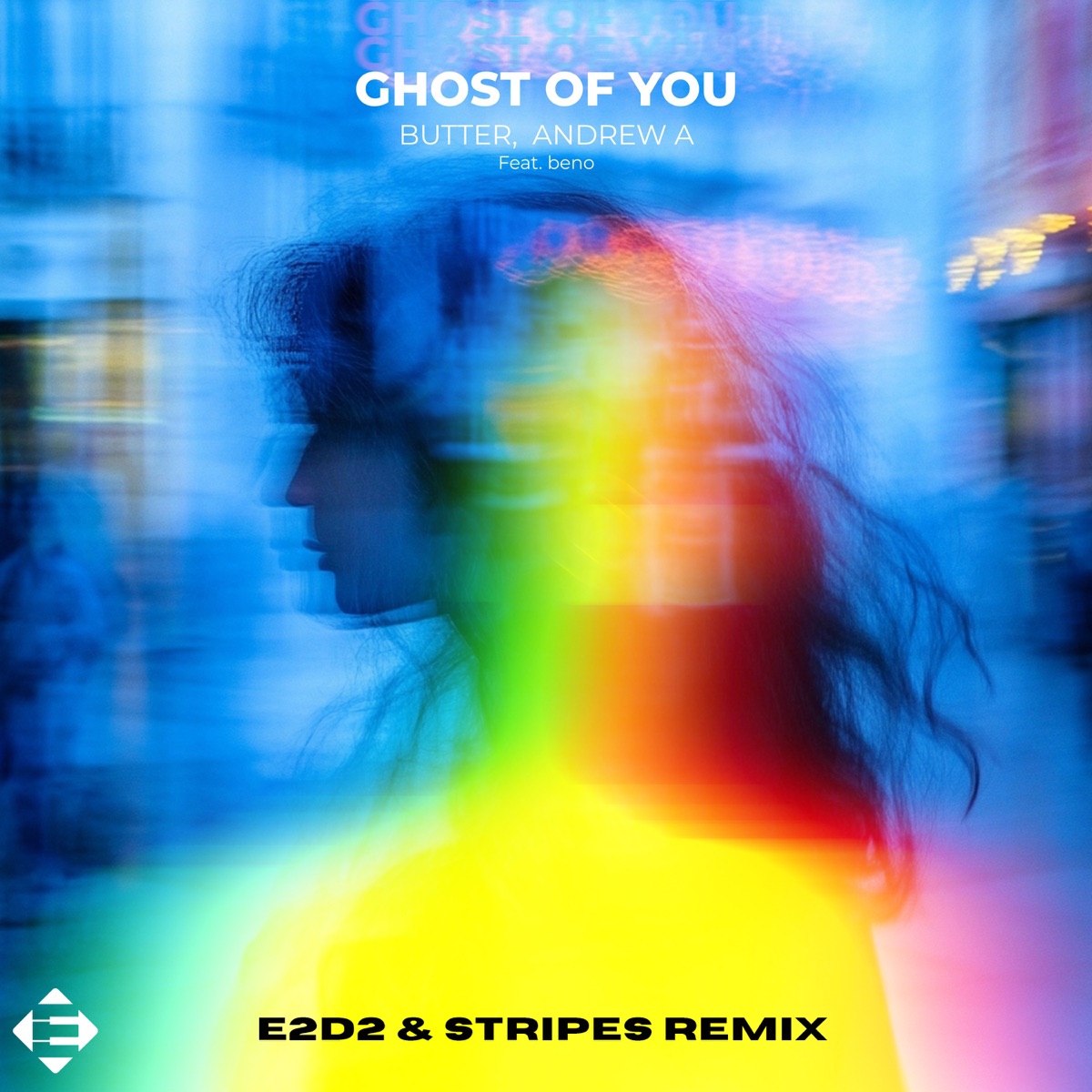 Ghost of You (E2D2 & Stripes Remix) [feat. Beno] - Single by BUTTER, Andrew A, E2D2 & Stripes album cover