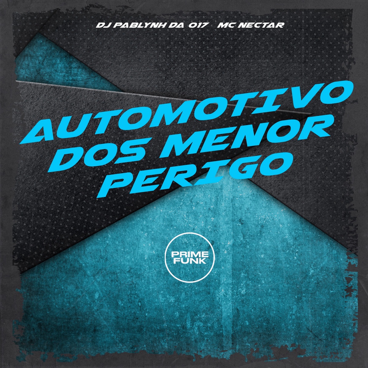 Automotivo dos Menor Perigo - Single by Dj pablynh da 017, Mc Nectar & Prime Funk album cover