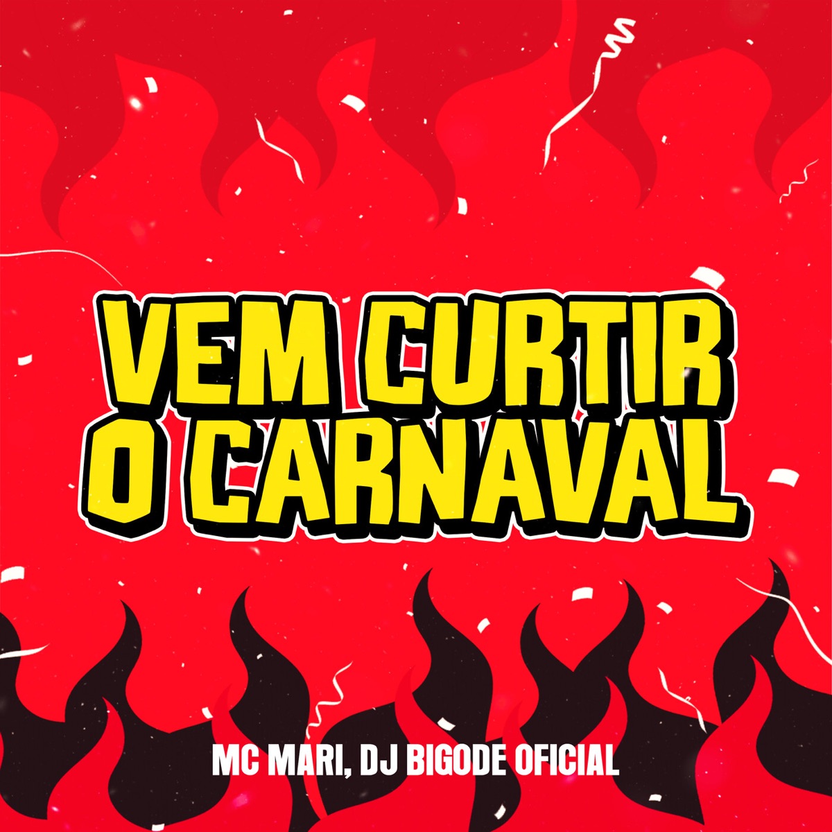 Vem Curtir O Carnaval - Single by Mc Mari & Dj Bigode Oficial album cover