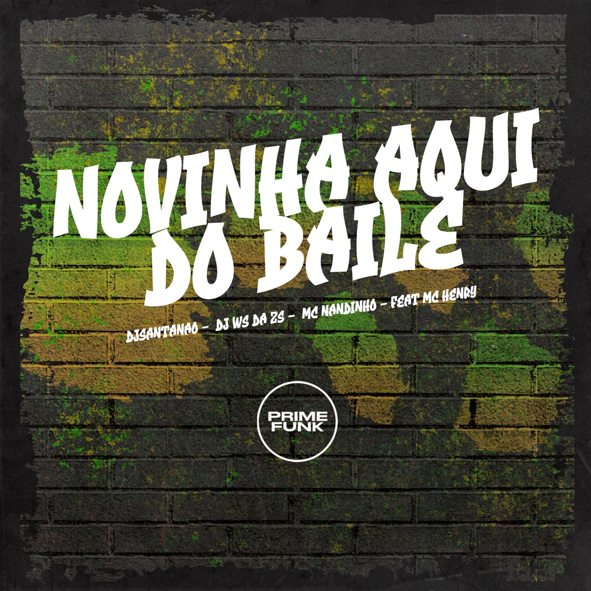 Novinha Aqui do Baile (feat. Mc Henry & Prime Funk) - Single by DJSANTANAO, DJ WS DA ZS & MC Nandinho album cover