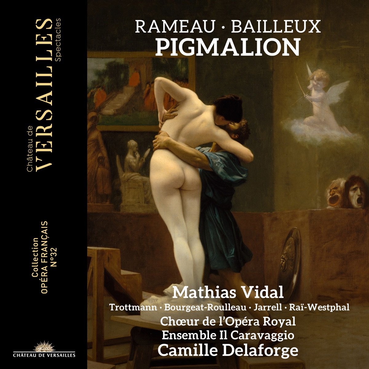 Rameau & Bailleux: Pigmalion by Camille Delaforge, Ensemble Il Caravaggio, Chœur de l'Opéra Royal, Mathias Vidal, Catherine Trottmann, Louise Bourgeat-Roulleau, Laura Jarrell & Apolline Raï-Westphal album cover
