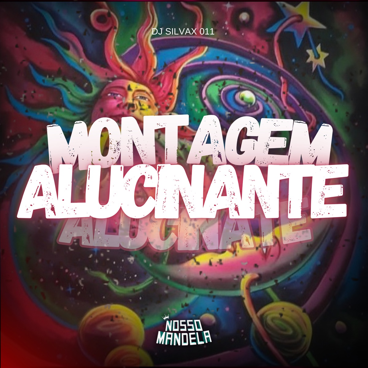 Montagem Alucinante - Single by Nosso Mandela & DJ SILVAX 011 album cover