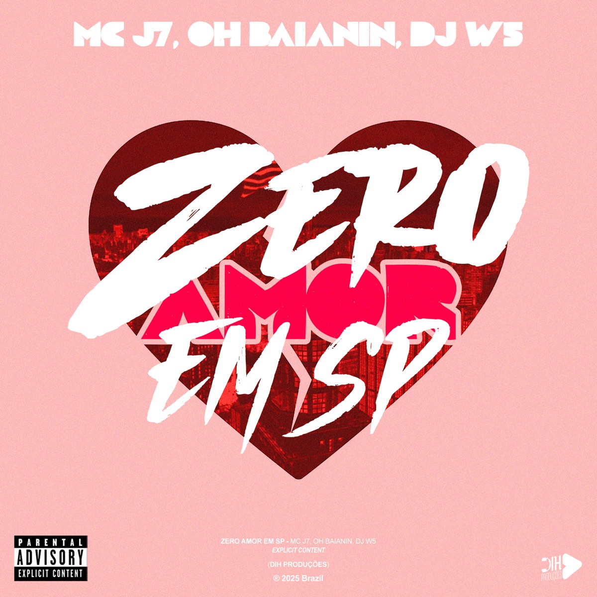 Zero Amor em Sp - Single by DJ W5, mc J7, Oh Baianin & DIH PRODUÇÕES album cover