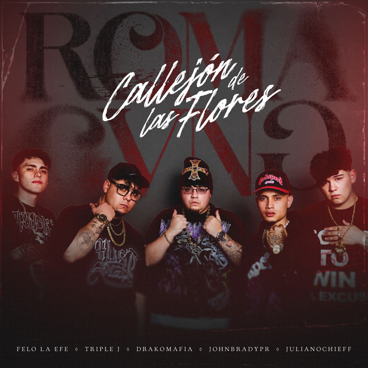 EL CALLEJON DE LAS FLORES (feat. Felolaefe, 3TRIPLE J, Johnbradypr & Axl Boore) - EP by Drakomafia, JulianoChieff & Roma Gang album cover