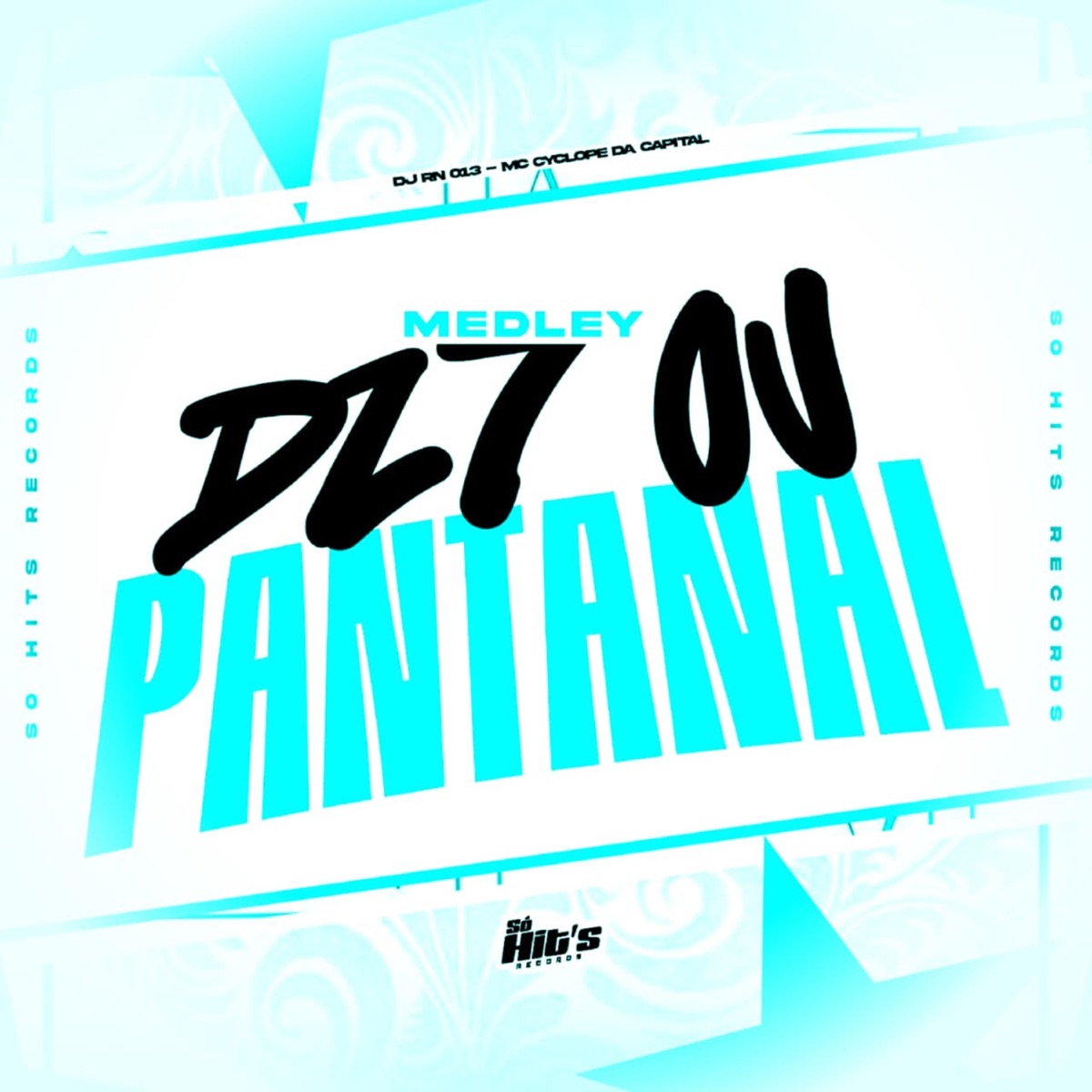 Medley Dz7 ou Pantanal - Single by DJ RN 013 & Mc Cyclope da Capital album cover