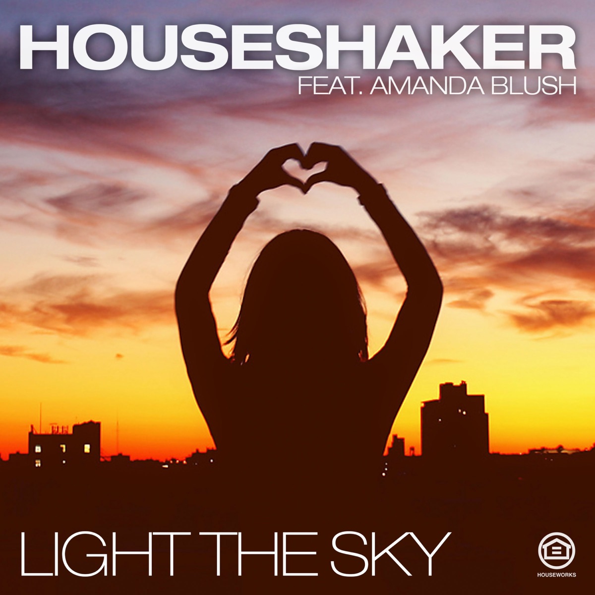 Light the Sky (feat. Amanda Blush) - Single by Houseshaker album cover