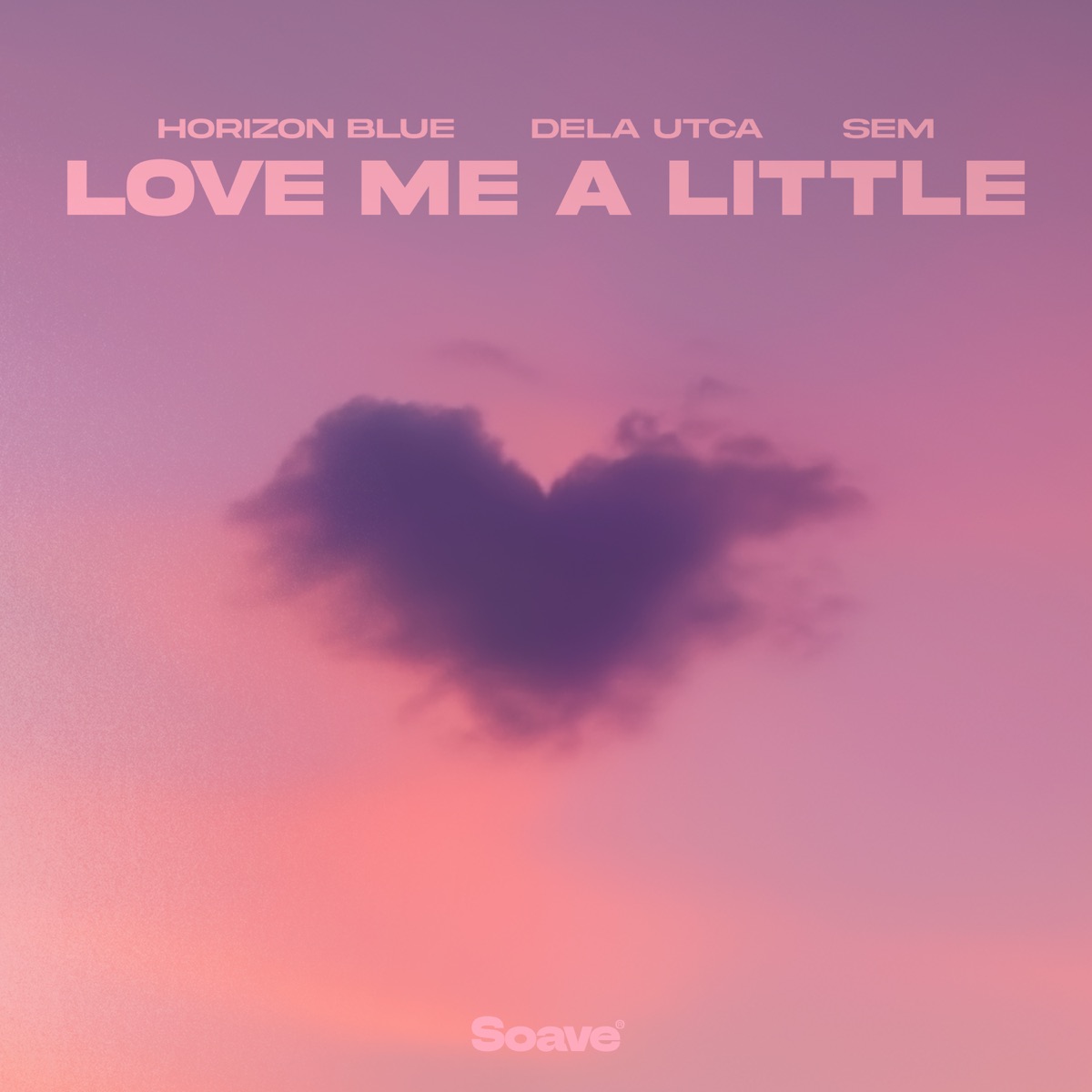 Love Me A Little - Single by Horizon Blue, Dela Utca & Sem album cover