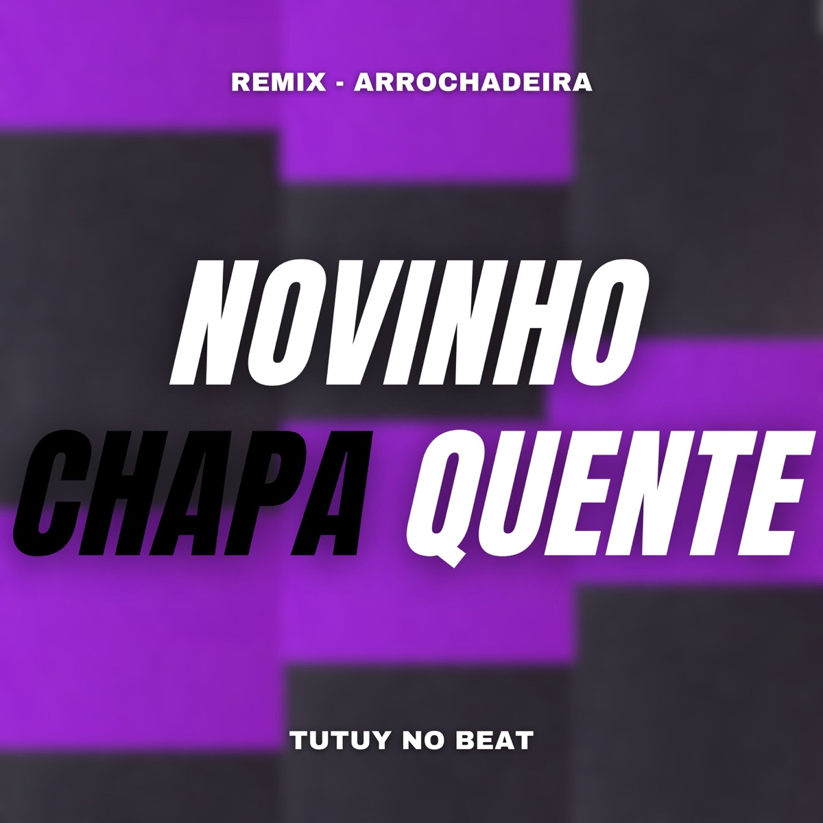 Novinho Chapa Quente (Remix Arrochadeira) - Single by Tutuy No Beat album cover