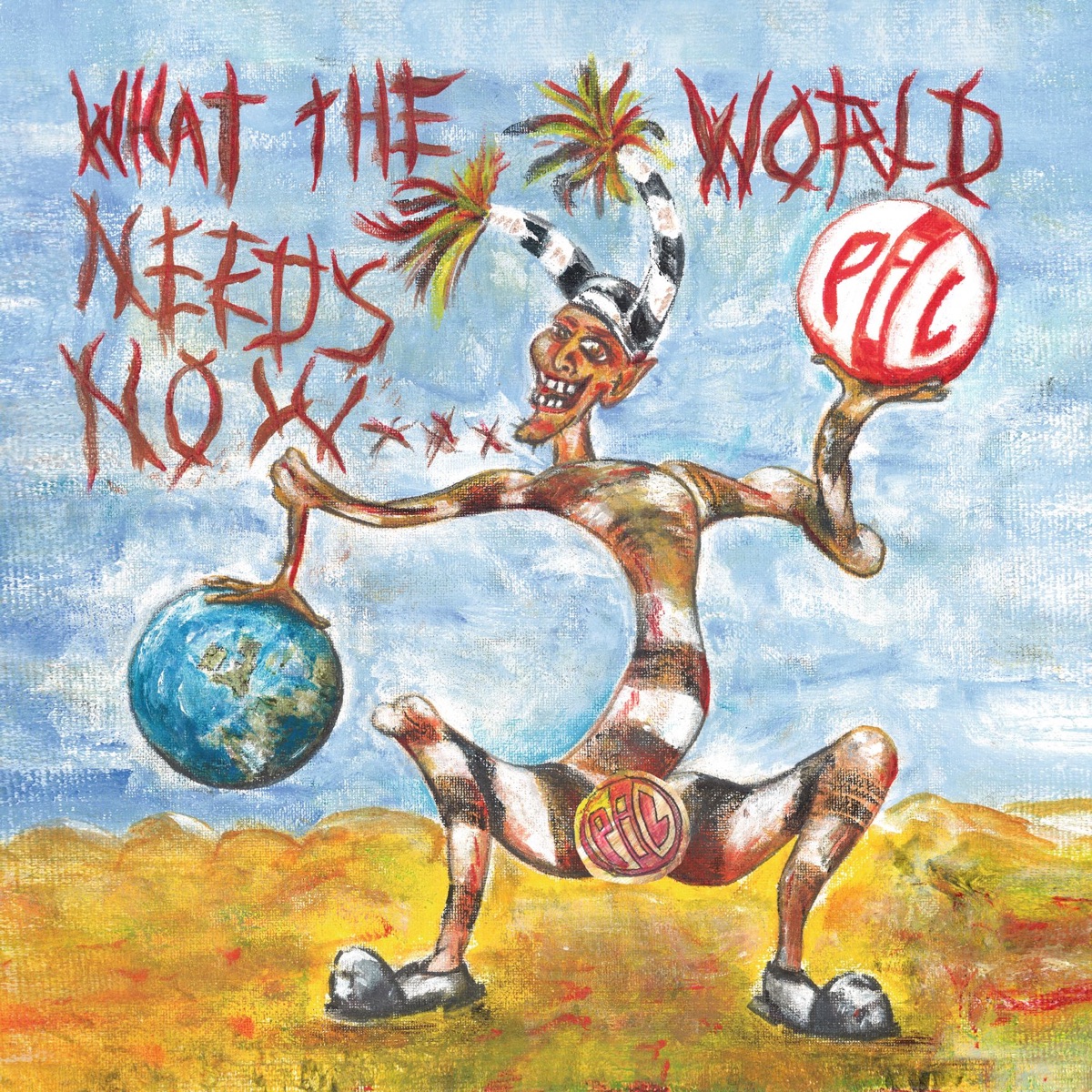 What the World Needs Now... by Public Image Ltd. album cover