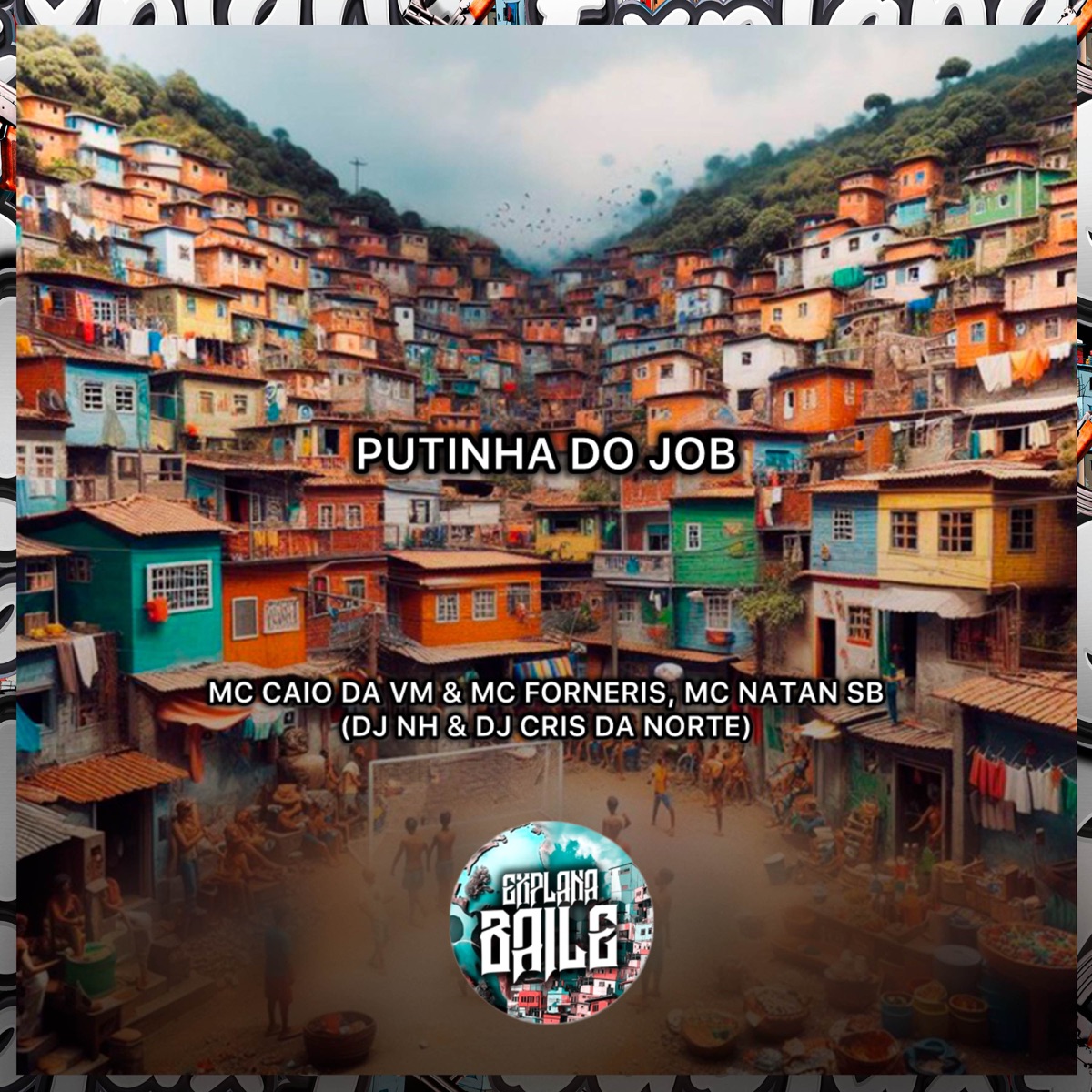 Putinha do job (feat. EXPLANA BAILE & Mc Natan SB) - Single by MC CAIO DA VM, Mc Forneris, DJ Cris da Norte & DJ NH album cover