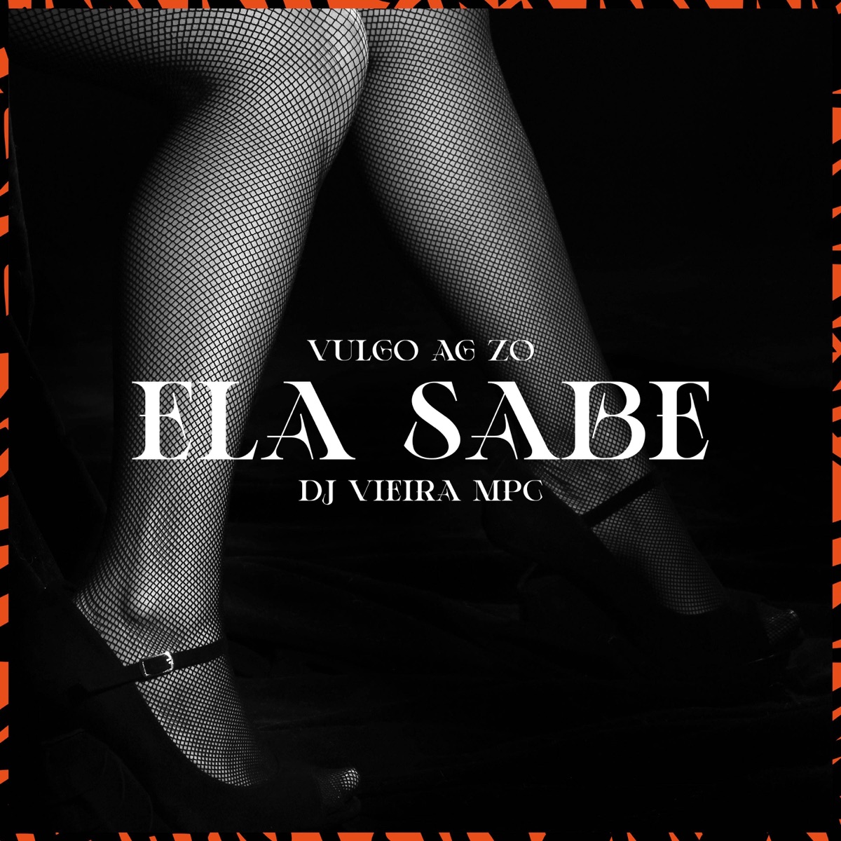 Ela Sabe - Single by Vulgo AG ZO & DJ Vieira MPC album cover