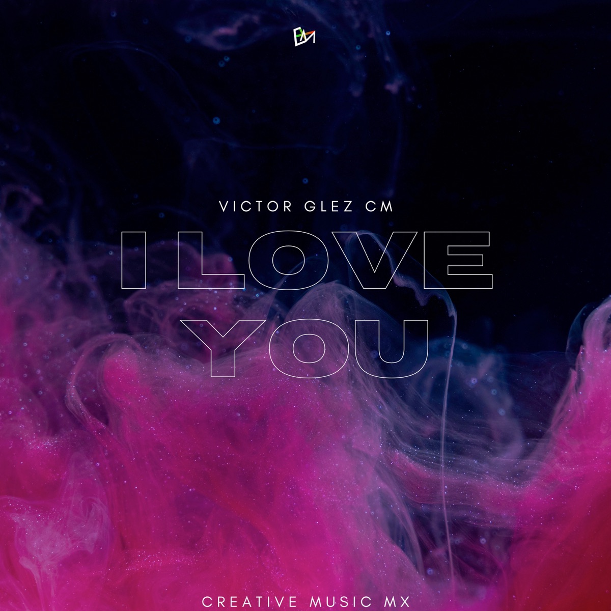 I Love You - Single by Victor Glez CM album cover
