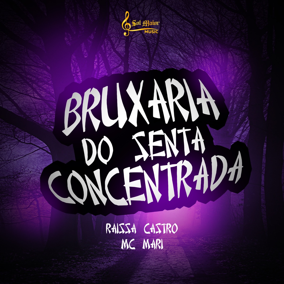 Bruxaria do Senta Concentrada - Single by MC Mari, Raissa Castro & Sol Maior Music album cover