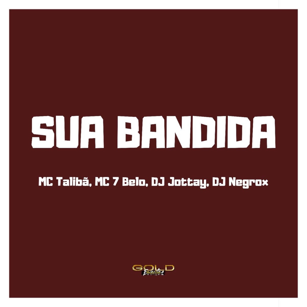 Sua Bandida (feat. Mc 7 Belo) - Single by DJ Jottay, DJ NEGROX & MC Talibã album cover