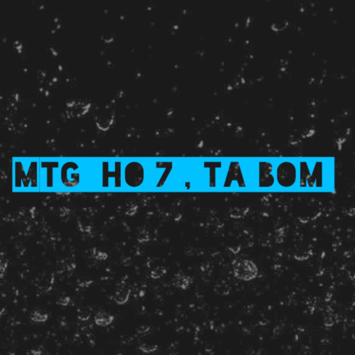 MTG'HO 7 , TA BOM - Single by dj leeoh mpc & Mc Luke7l album cover