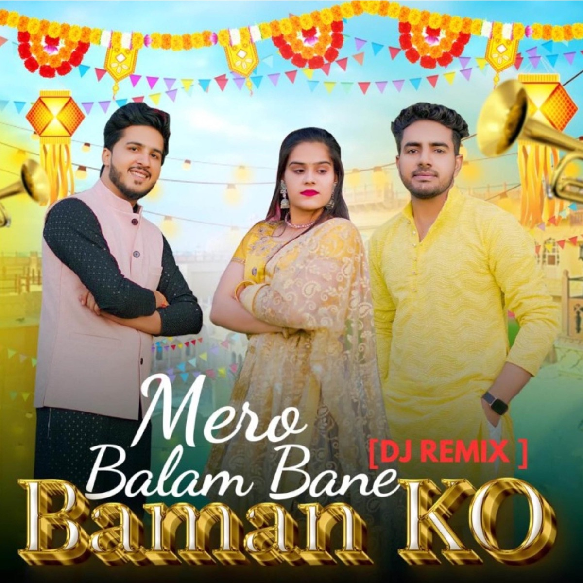 Mero Balam Bane Baman Ko (Dj Remix) - Single by Kartik Sharma Vip, Satyam Kaushik & Anjali Upadhyay Vip album cover